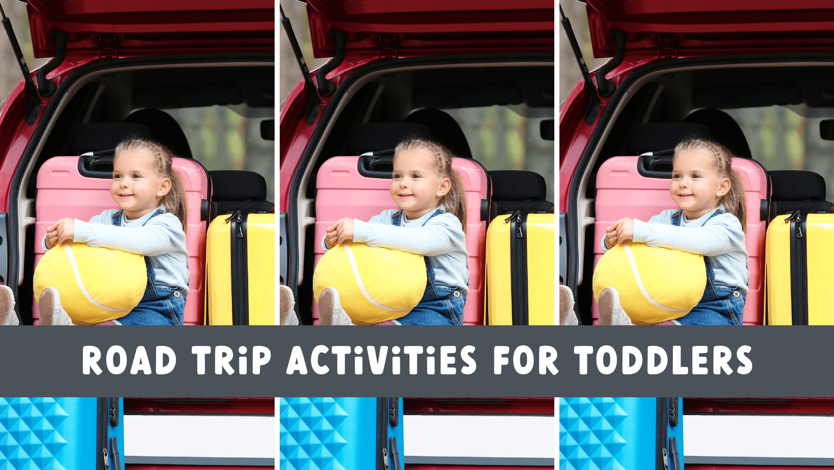 17-genius-road-trip-activities-for-toddlers-tips-for