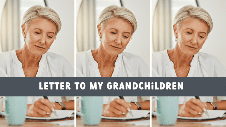 A Letter to My Grandchildren - 7 Life Changing Things You Need to Know ...