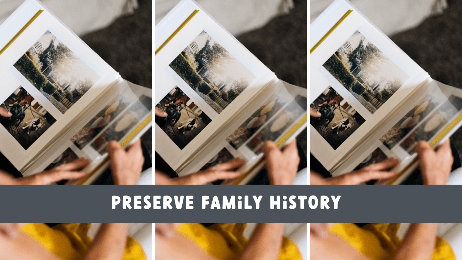 The Simple Way To Preserve Family History - Over The River